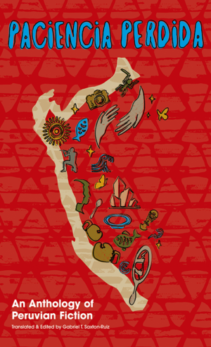 Paciencia Perdida — An Anthology of Peruvian Fiction
